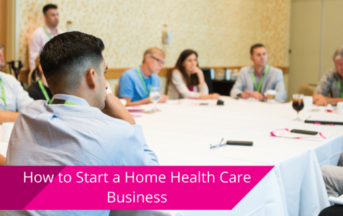 How to Start a Home Health Care Business